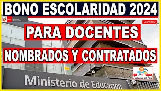 ✅𝗕𝗢𝗡𝗢 𝗘𝗦𝗖𝗢𝗟𝗔𝗥𝗜𝗗𝗔𝗗 𝟮𝟬𝟮𝟰 PARA DOCENTES NOMBRADOS Y CONTRATADOS [upl. by Ylrac63]