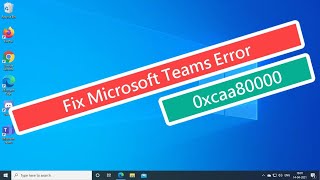 Fix Microsoft Teams Error 0xcaa80000 [upl. by Nilyad660]