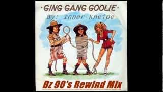 Ging Gang Gooly Dz 90s Rewind Mix Inner Kneipe [upl. by Aliehs577]