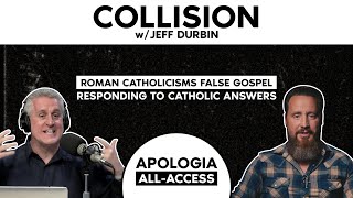 Roman Catholicisms False Gospel  Collision w Jeff Durbin [upl. by Aieka]