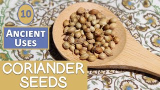 10 Ancient Uses of Coriander Seeds [upl. by Allene363]