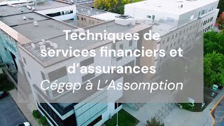 Cégep à LAssomption  Techniques de services financiers et dassurances [upl. by Ailegnave]