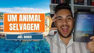 Opinião quotUm Animal Selvagemquot de Joel Dicker [upl. by Othe938]