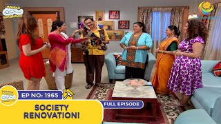 Ep 1965  Society Renovation  Taarak Mehta Ka Ooltah Chashmah  Full Episode  तारक मेहता [upl. by Zellner347]