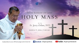 Holy Mass 1100AM 17 March 2024  Fifth Sunday of Lent with Fr Jerry Orbos SVD [upl. by Iahcedrom]