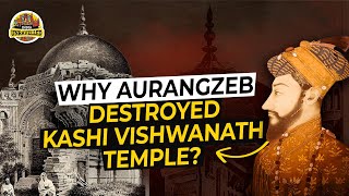 The Real Reason Why Kashi Vishwanath Temple Was Partially Destroyed By Aurangzeb Long Shorts [upl. by Naloj]