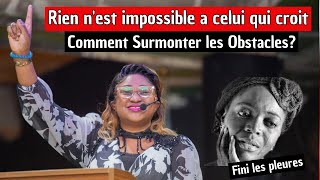 Rien nest impossible a celui qui croit Comment Surmonter les Obstacles Pasteur joelle kabasele [upl. by Aicilas]