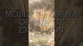 Mobile Alabama Ordnance Explosion americanhistory americancivilwar [upl. by Woodman]