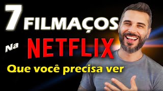 7 FILMES SENSACIONAIS NA NETFLIX  Só Filmão [upl. by Sexela]