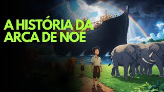 A História da Arca de Noé [upl. by Aguie179]