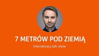 7 metrów pod ziemią  sprawdź jak najlepiej robić swoje [upl. by Uyekawa]