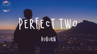 Auburn  Perfect Two Lyric Video [upl. by Ainesej]