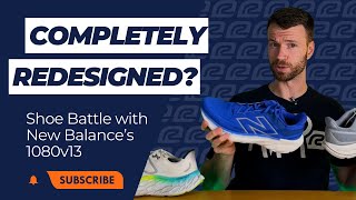 New Balance 1080 v13 Complete Redesign and Running Shoe Showdown  RUNNING SHOE REVIEW [upl. by Einnaffit]