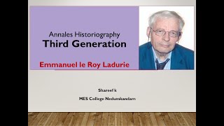 Annales School Third Generation Emmanuel Le Roy Ladurie [upl. by Naesyar355]