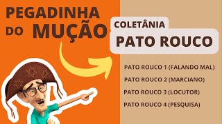 PEGADINHA DO MUÇÃO  Coletânea PATO ROUCO muito boa TODAS [upl. by Oeram719]