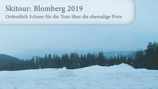 Skitour Blomberg  2019 ordentlich Schnee für die Tour über die ehemalige Piste [upl. by Grissel]