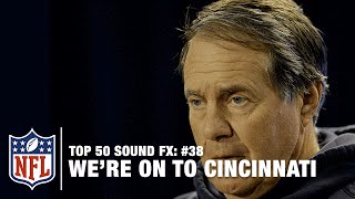 Top 50 Sound FX  38 Bill Belichick Were on to Cincinnati  NFL [upl. by Lyda752]