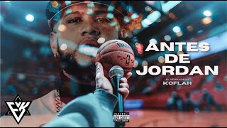 ANTES DE JORDAN  El Verdadero Koflah Video Lyric [upl. by Benita]