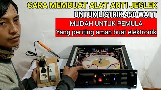 cara membuat alat anti jeglek listrik 450 watt untuk power amplifier [upl. by Ardnazxela]