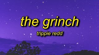 1 HOUR  Trippie Redd  The Grinch lyrics slowed  reverb lifes like a mf dream tiktok [upl. by Sirtimid]