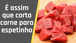 Como cortar carne para espetinho Dicas passo a passo [upl. by Bohon]