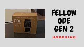 Unboxing the Fellow Ode Gen 2 Coffee Grinder  August 2023 [upl. by Nnylyma]