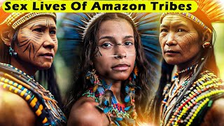 Super Nasty SEX Lives of Amazon Tribes [upl. by Doig996]