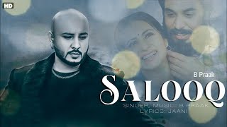 B PRAAK YEH KAISA SALOOQ HAI  B Praak amp Jaani Latest Hit  Punjabi Sad Song [upl. by Wieche275]