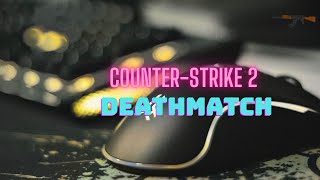 Counterstrike 2 MASTER  Deathmatch 4 [upl. by Keene]