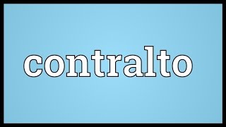 Contralto Meaning [upl. by Gale380]