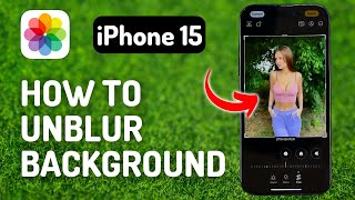 How to Unblur Background on a Photo on iPhone 15 Pro  Full Guide [upl. by Eleon]