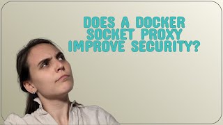 Security Does a docker socket proxy improve security [upl. by Madanhoj]