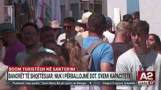 SPECIALE Santorini “pushtohet” nga turistët Banorët të shqetësuar s’ka më vend për ne [upl. by Sapers]