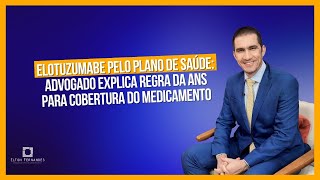 Elotuzumabe pelo plano de saúde advogado explica regra da ANS para cobertura do medicamento [upl. by Rfinnej]