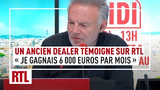 Un ancien dealer témoigne sur RTL  quotJe gagnais 6 000 euros par moisquot [upl. by Bell109]