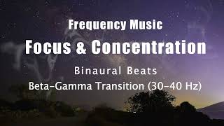 Frequency music for focus and concentration  Binaural Beasts Beta Gamma Transition 30 40 Hz [upl. by Sephira]