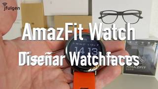 AmazFit Watch  Diseñar Watchfaces [upl. by Adlare955]