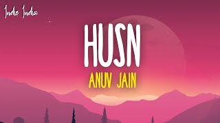 Anuv Jain  HUSN Lyrics [upl. by Enerod]