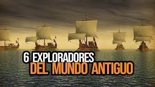 6 Exploradores del mundo antiguo [upl. by Leihcim244]