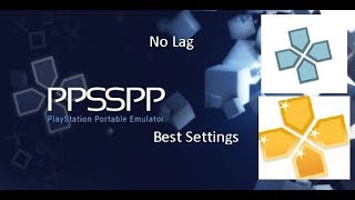 PPSSPP Best settings 2017  2018  No lag for Android phone that have a Quadcore CPU [upl. by Juan284]