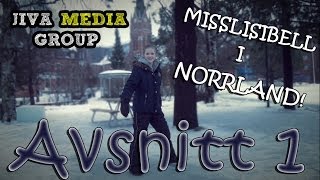 Misslisibell i Norrland  Avsnitt 1 [upl. by Graniela]