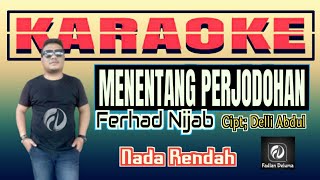 MENENTANG PERJODOHAN Karaoke Ferid Nijab Nada Rendah [upl. by Richarda588]