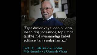 Prof Dr Halil İnalcık  Türklük Müslümanlık ve Osmanlı Mirası [upl. by Albertine]