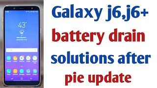 Samsung Galaxy j6j6 plus battery drain problem solutions after pie update [upl. by Apurk383]