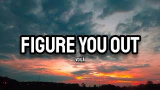 VOILÀ  Figure You Out Lyrics [upl. by Girand]