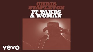 Chris Stapleton  It Takes A Woman Official Audio [upl. by Almallah]