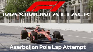 F1 Maximum Attack Azerbaijan Pole Lap Attempt [upl. by Teodor]