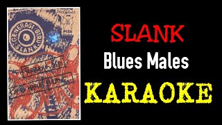 Slank  Blues males karaoke [upl. by Aunson699]