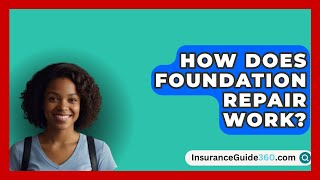 How Does Foundation Repair Work  InsuranceGuide360com [upl. by Lednahs]