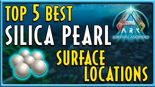 Top 5 Best Silica Pearl Surface Locations Ark Survival Ascended [upl. by Bayer]